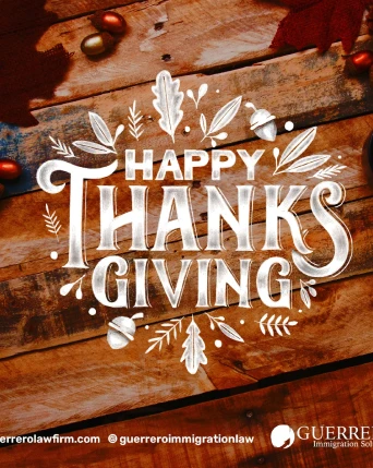 On behalf of everyone at Guerrero Law Firm, Happy Thanksgiving!